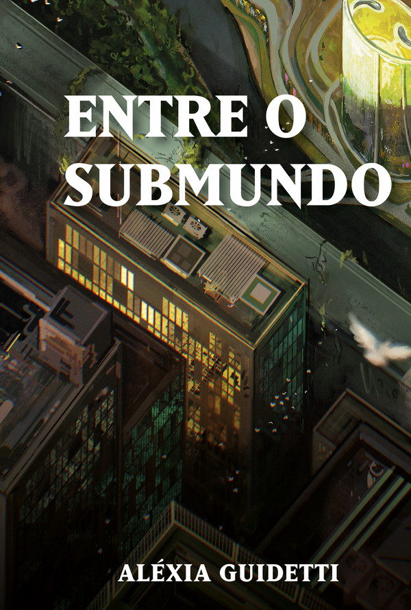 Entre o Submundo — Aléxia Guidetti